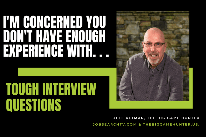 I’m concerned you don’t have enough experience with I'm concerned you don't have enough experience with