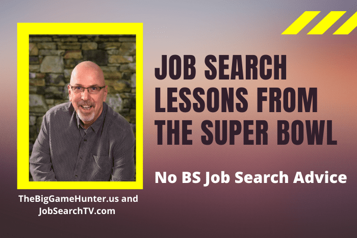 Job Search Lessons from the Super Bowl Job Search Lessons from Super Bowl XLIX
