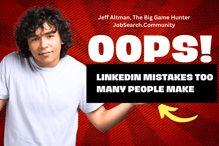 LinkedIn Mistakes Too Many People Make