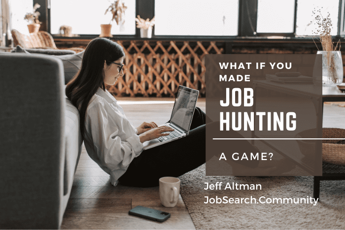 What If You Made Job Hunting a Game?