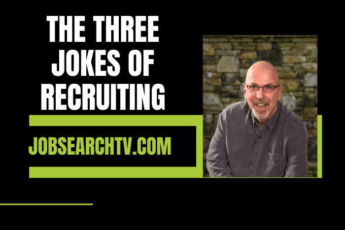 The Three Jokes of Recruiting