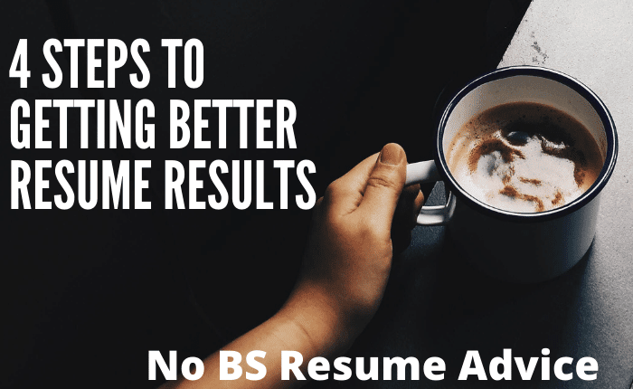 4 Steps to Getting Better Resume Results