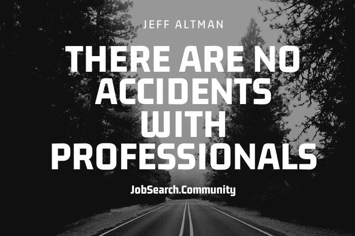There Are No Accidents With Professionals