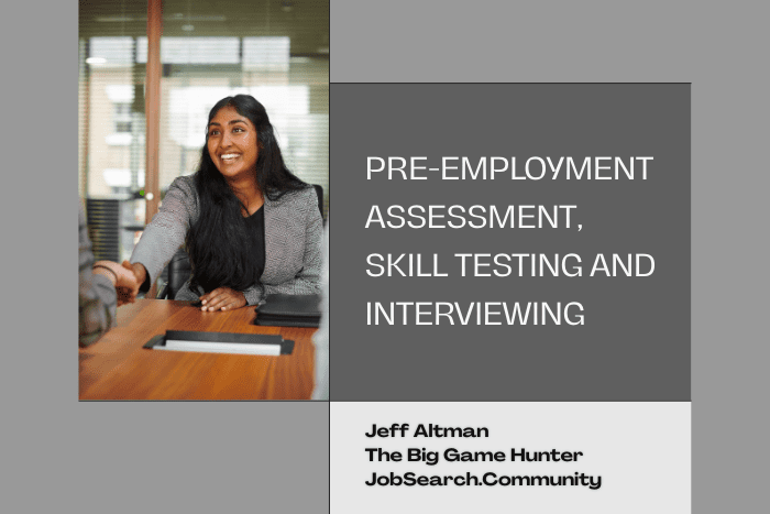 Pre-employment assessment, skill testing and interviewing