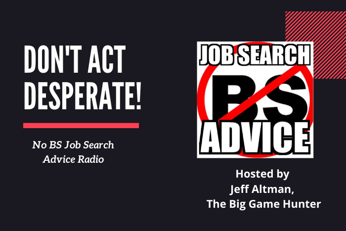 Don’t Act Desperate NoBS Don't Act Desperate!