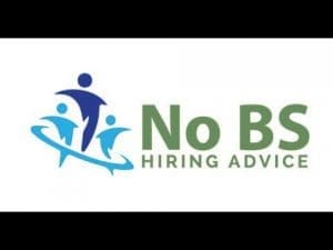No BS Hiring Advice