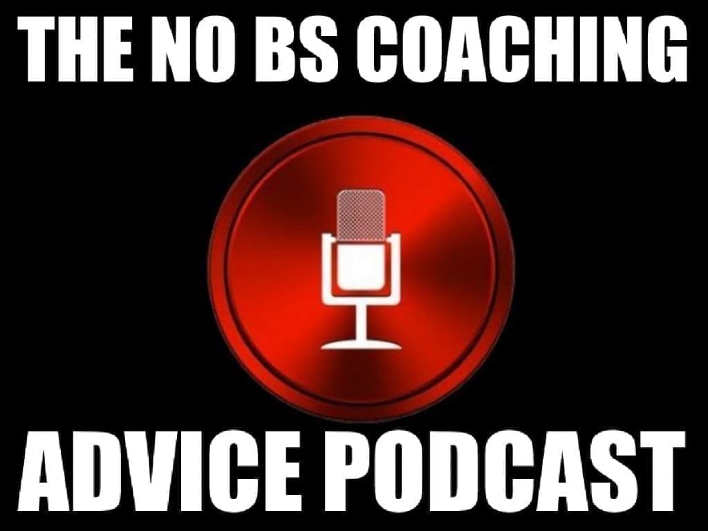 The No BS Coaching Advice Podcast