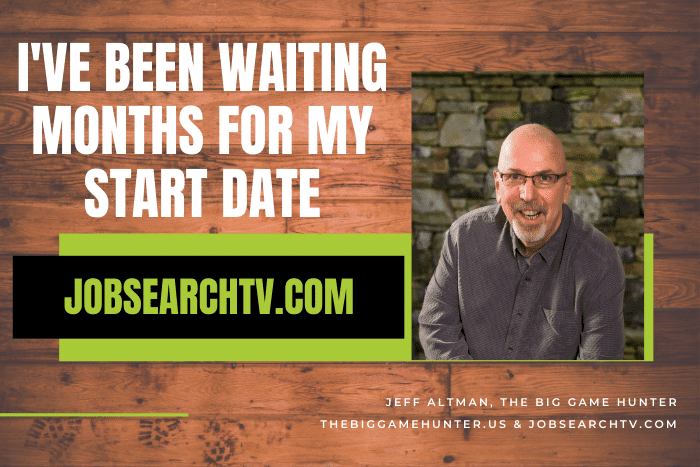 I've Been Waiting Months for My Start Date