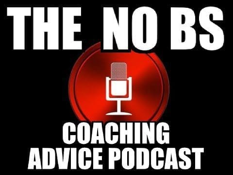 The No BS Coaching Advice Podcast