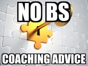 No BS Coaching Advice