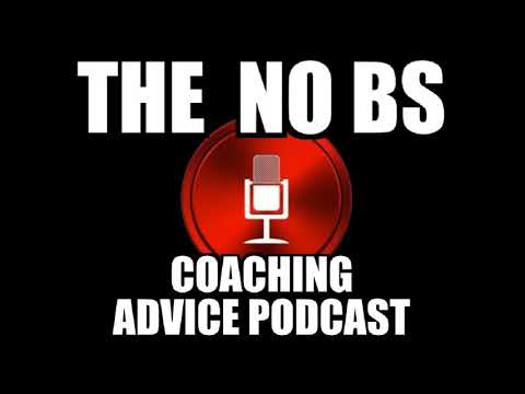 The No BS Coaching Advice Podcast
