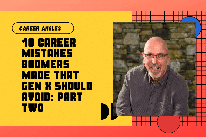 10 Career Mistakes Boomers Made That Gen X Should Avoid