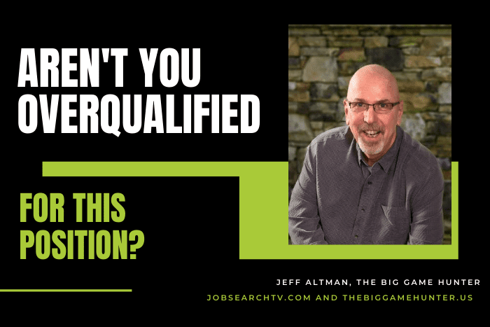 Aren't you overqualified for this position