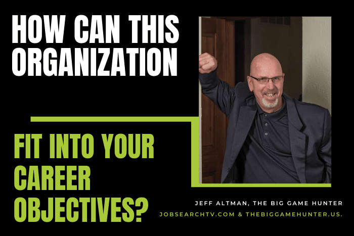 How Can This Organization Fit Into Your Career Objectives?