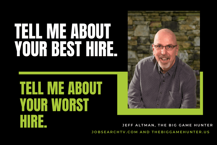 Tell Me About Your Best Hire & Your Worst Hire