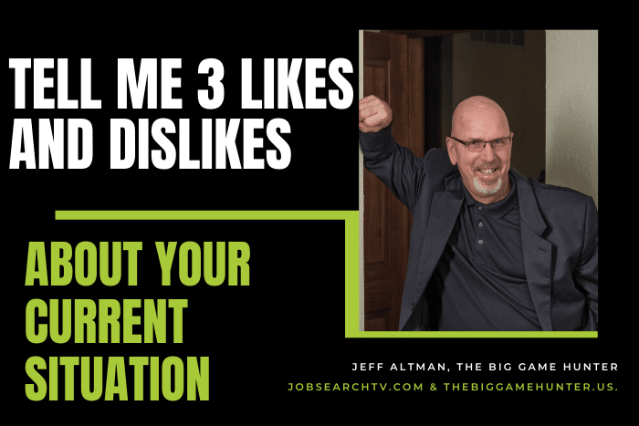 Tell me three likes and dislikes about your current situation What's the game behind this one?
