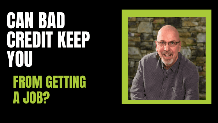 can bad credit keep you from getting a job Can Bad Credit Keep You From Getting a Job?