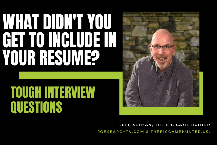 what didn't you get to include in your resume?