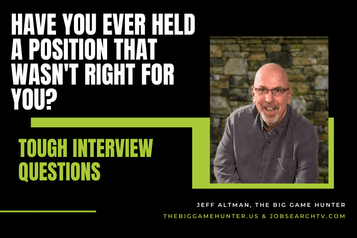 Have You Ever Held a Position That Wasn’t Right for You Have You Ever Held a Position That Wasn't Right for You