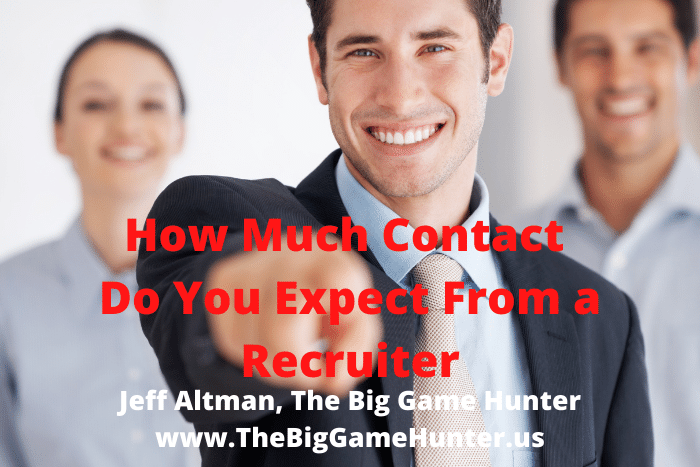 How Much Contact Do You Expect from a Recruiter? How Much Contact Do You Expect from a Recruiter?