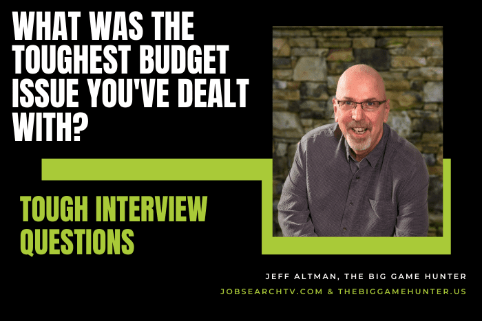 What Was The Toughest Budget Issue You've Dealt With?