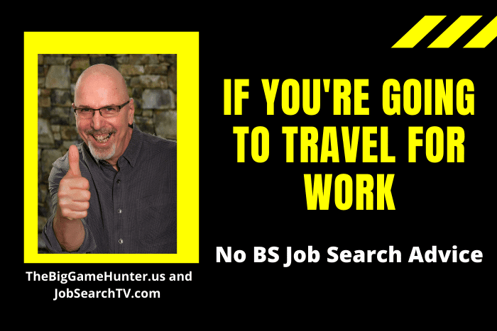 If You’re Going to Travel for Work If You're Going to Travel for Work