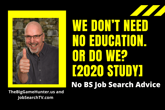 We Don’t Need No Education. Or Do We? [2020 Study]
