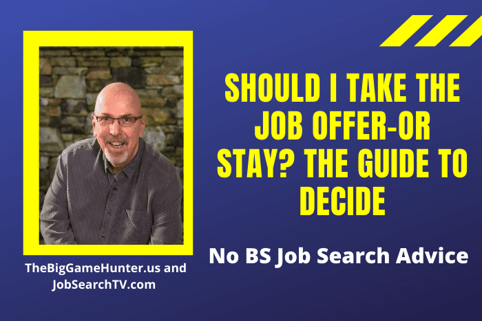 Should I Take the Job Offer–Or Stay? The Guide to Decide