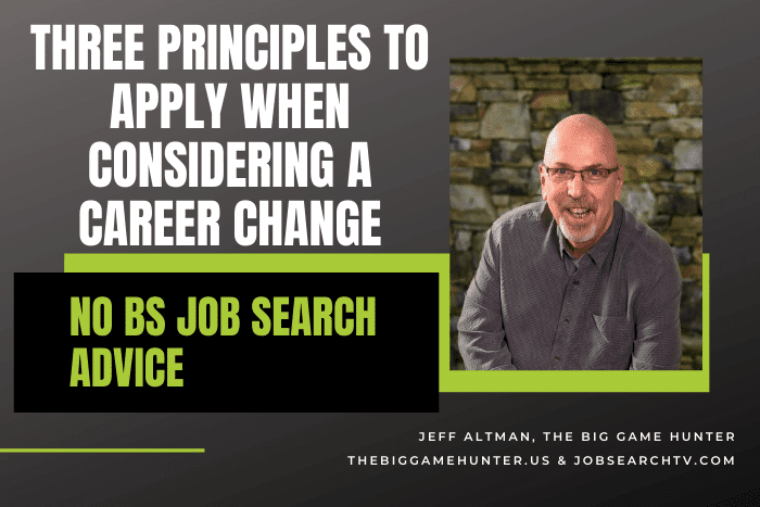 Three Principles to Apply When Considering a Career Change