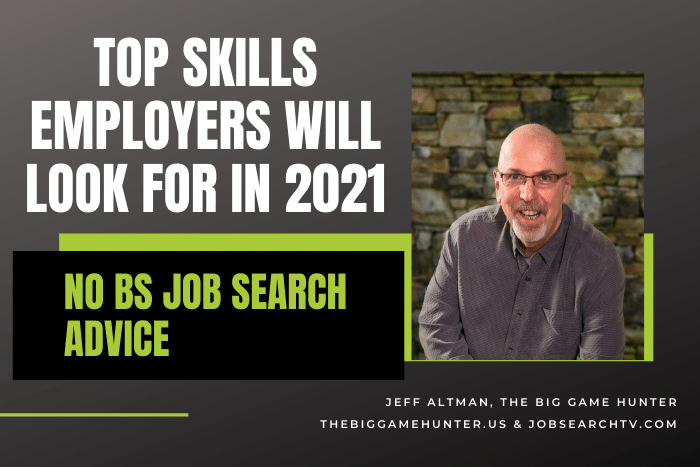 Top Skills Employers Will Look For in 2021 Top Skills Employers Will Look For in 2021