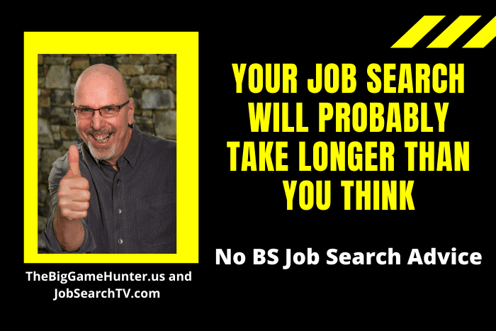 Your Job Search Will Probably Take Longer Than You Think