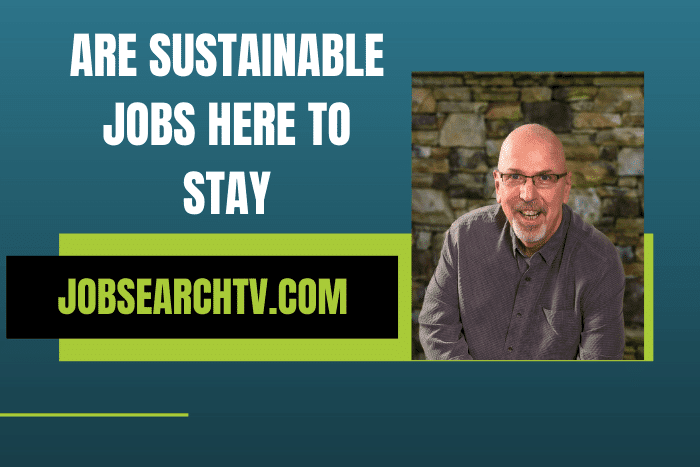 Are Sustainable Jobs Here to Stay