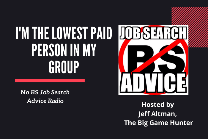I'm the lowest paid person in my group