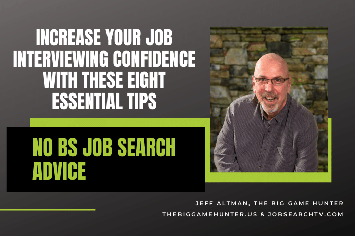 Increase Your Job Interviewing Confidence With These Eight Essential Tips