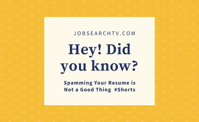 Stupid Job Search Mistakes: Spamming Your Resume | JobSearchTV.com #shorts