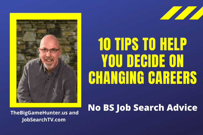 10 Tips To Help You Decide On Changing Careers