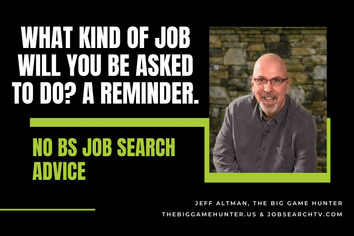What Kind of Job Will You Be Asked to Do? A Reminder.