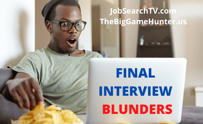 Final interview blunders
