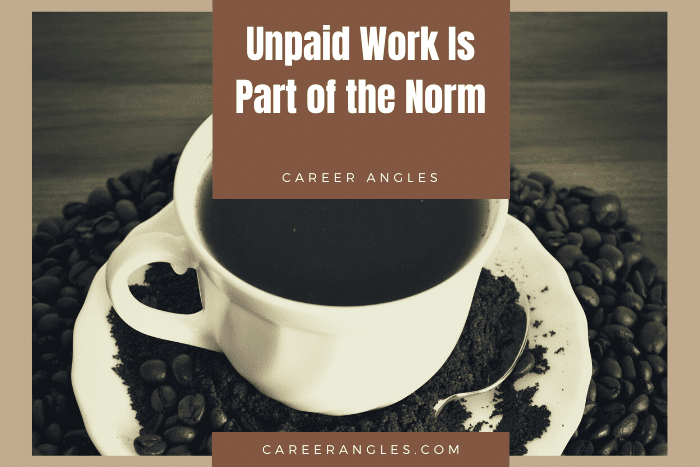 Unpaid Work Is Part of the Norm