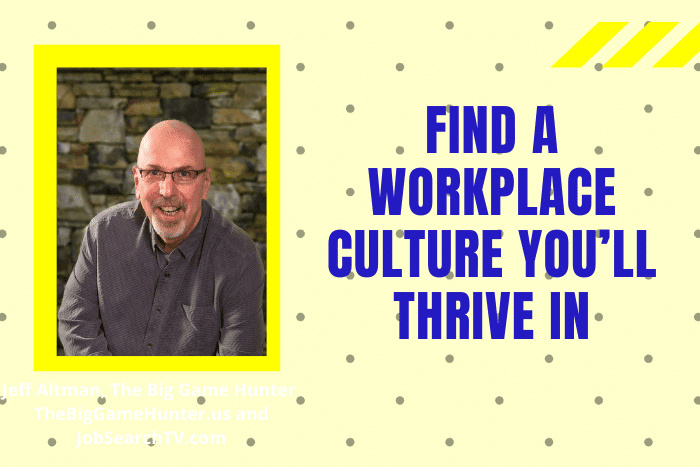 Find a workplace culture you’ll thrive in