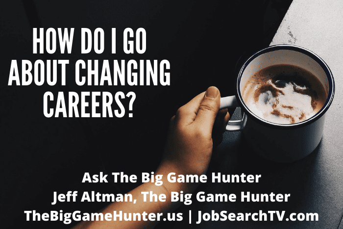 How Do I Go About Changing Careers?