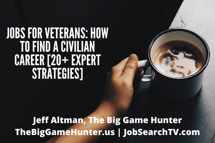 Jobs for Veterans: How to Find a Civilian Career [20+ Expert Strategies]