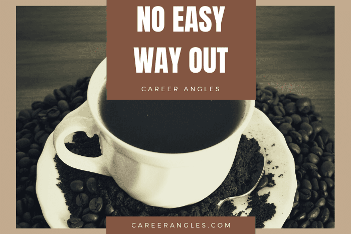 No Easy Way Out | Career Angles