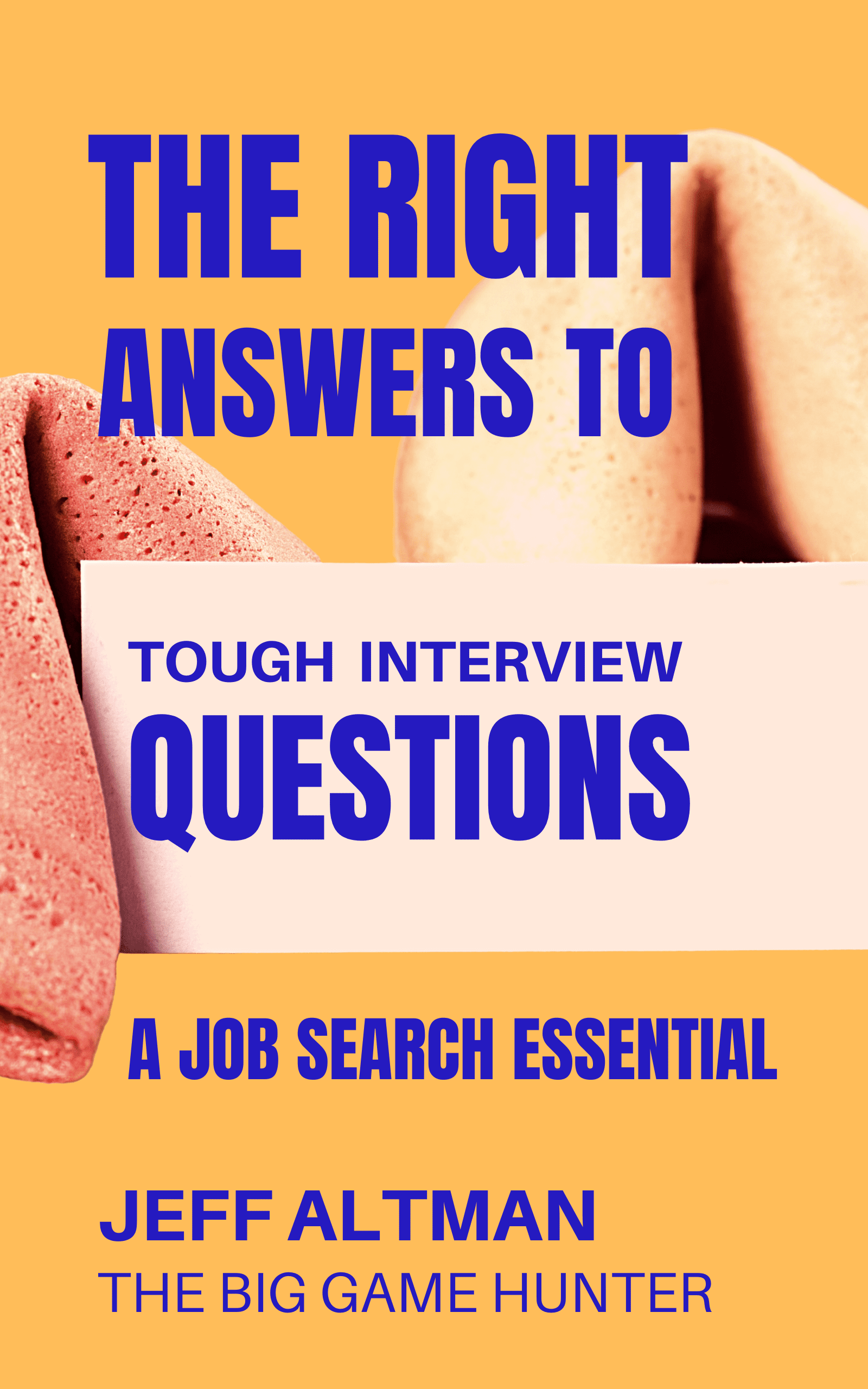 THE RIGHT ANSWERS TO TOUGH INTERVIEW QUESTIONS