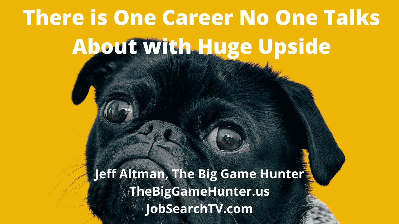 The predictions for career success and what fields to choose are very predictable. There is one field no one talks about his huge upside. What is that field?