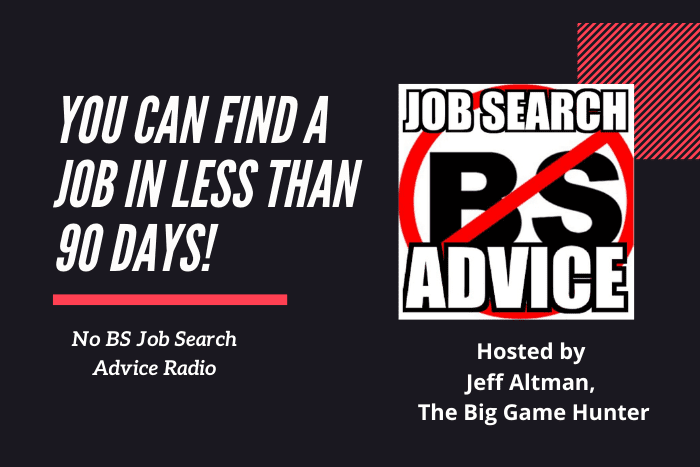 You Can Find a Job Less Than 90 Days | No BS Job Search Advice Radio
