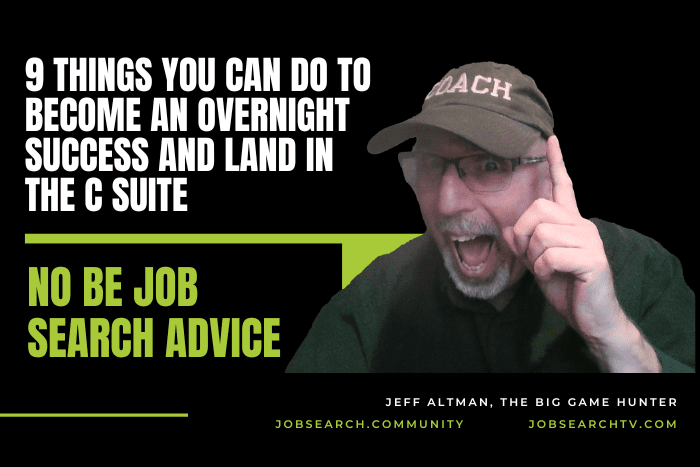 9 Things You Can Do To Become an Overnight Success and Land in the C Suite 9 Things You Can Do To Become an Overnight Success and Land in the C Suite