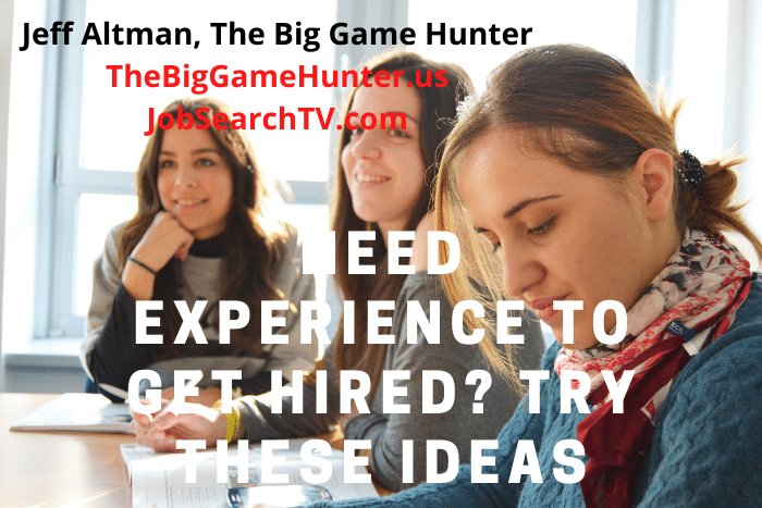 Need Experience to Get Hired? Try These Ideas
