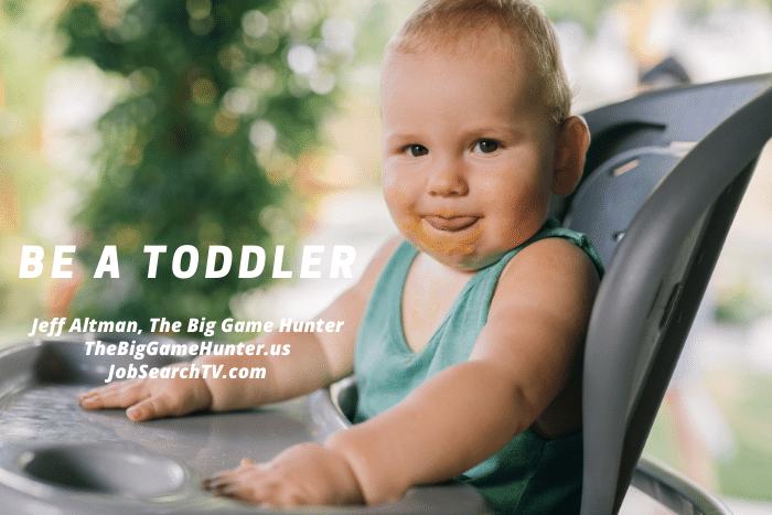 be a toddler
