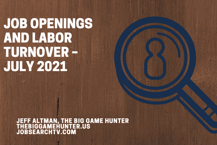JOB OPENINGS AND LABOR TURNOVER – JULY 2021